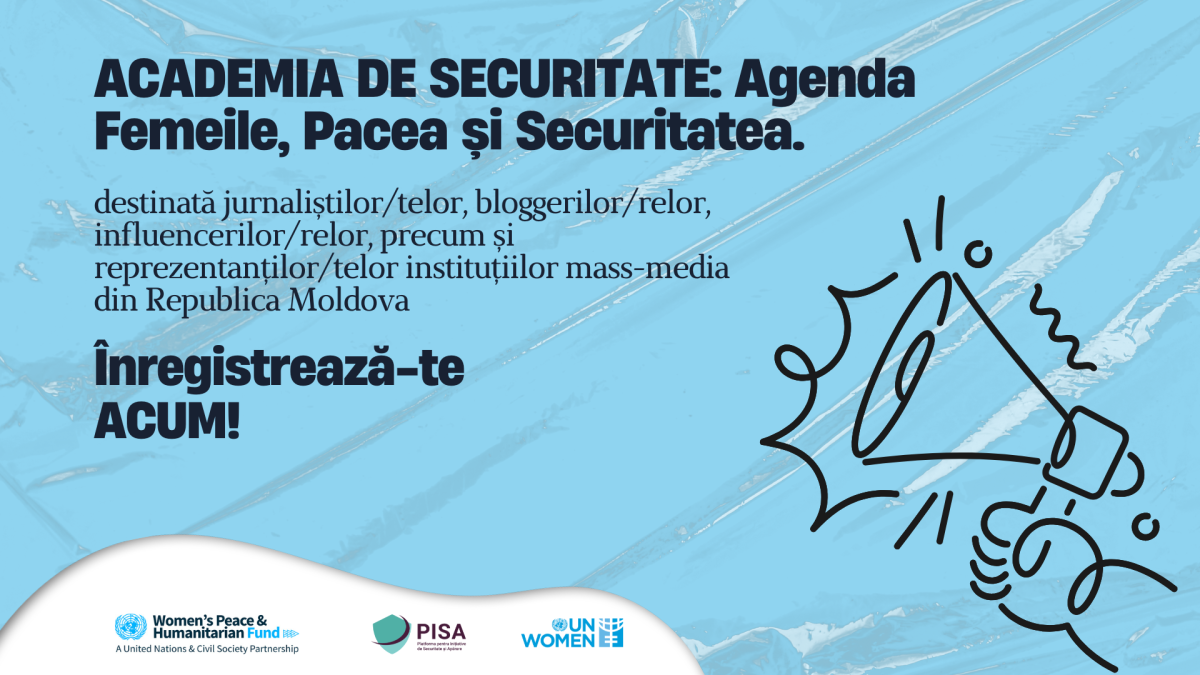 Anunț privind selectarea participanților/participantelor în cadrul Academiei de Securitate: Agenda Femeile, Pacea și Securitatea